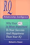 Relationship Intelligence: Why Your RQ is More Important to Your Success and Happiness Than Your IQ