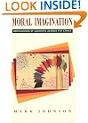 Moral Imagination: Implications of Cognitive Science for Ethics