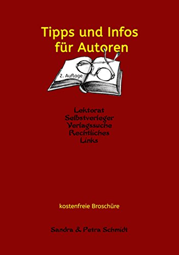 Tipps und Infos für Autoren: Kleiner Wegweiser für Erst-Autoren (German Edition)