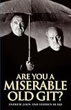 Are you a miserable old git?