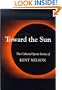 Toward the Sun: The Collected Sports Stories of Kent Nelson