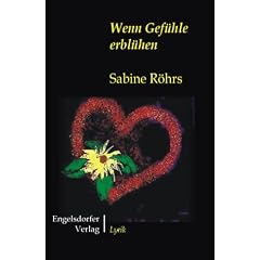 Wenn Gef�hle erbl�hen: Lyrik
