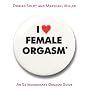 I Love Female Orgasm: An Extraordinary Orgasm Guide