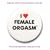 I Love Female Orgasm: An Extraordinary Orgasm Guide