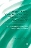 Transnational corporations and transnational governance : the cost of crossing borders in the global economy