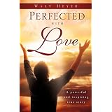 Perfected with Love
