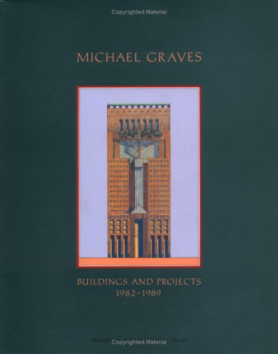 Michael Graves: Buildings and Projects 1982-1989