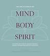 Encyclopedia of Mind, Body and Spirit: The Ultimate Guide to Healing Therapies, Esoteric Wisdom and Spiritual Traditions