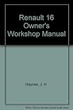 Renault 16 owner's workshop manual