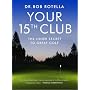 Your 15th Club: The Inner Secret to Great Golf