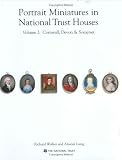 Portrait Miniatures in National Trust Houses: Volume 2: Cornwall, Devon & Somerset (National Trust)