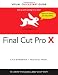 Final Cut Pro X: Visual QuickStart Guide (Visual Quickstart Guides)