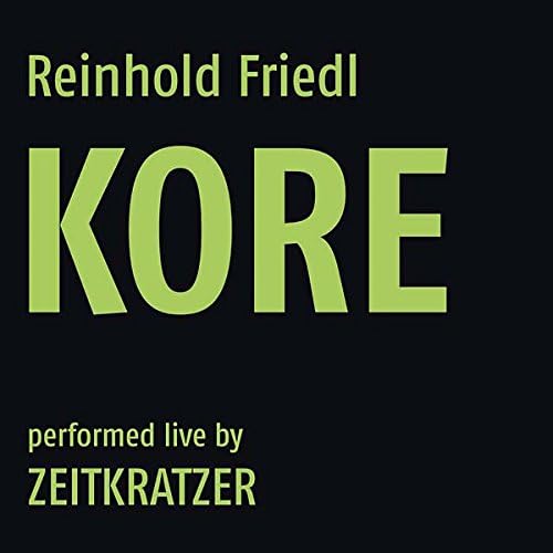 Reinhold Friedl: KORE