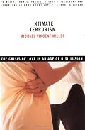 Intimate Terrorism: The Crisis of Love in an Age of Disillusion