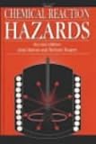 Chemical reaction hazards : a guide to safety