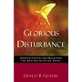 The Glorious Disturbance: Understanding and Receiving the Baptism with the Spirit