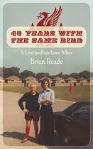 43 Years With The Same Bird: A Liverpudlian Love Affair