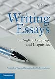 Writing essays in English language and linguistics : principles, tips and strategies for undergraduates