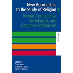 New Approaches to the Study of Religion - Textual, Comparative, Sociological, and Cognitive Approaches (Religion & Reason)
