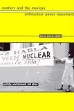 Mothers and the Mexican Antinuclear Power Movement (Society, Environment, and Place)