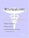 Book Roundworms: A Medical Dictionary, Bibliography, And Annotated Research Guide To Internet References