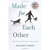 Made for Each Other: The Biology of the Human-Animal Bond (Merloyd Lawrence Books)