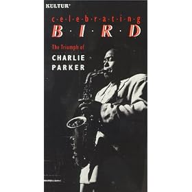 Celebrating Bird: The Triumph of Charlie Parker by Charlie Parker