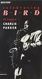Celebrating Bird: The Triumph of Charlie Parker