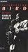 Celebrating Bird: The Triumph of Charlie Parker