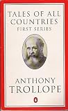 Tales of All Countries: First Series (The Penguin Trollope, No 11)