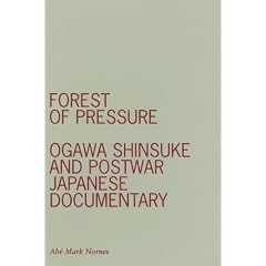 Forest of Pressure: Ogawa Shinsuke and Postwar Japanese Documentary