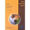 ESA Endangered Species Act (Basic Practice Series) by Tony A. Sullins