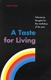 A taste for living : take-away thoughts for the weekdays of the year