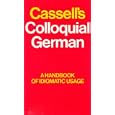 Cassell's Colloquial German: A Handbook of Idiomatic Usage by Beatrix Anderson and Maurice North