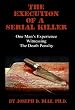 The Execution of a Serial Killer: One Man's Experience Witnessing the Death Penalty
