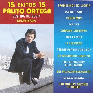 Palito Ortega - Palito Ortega, 15 Super Exitos, Prometimos No Llorar - Vestida De Novia - Los Muchachos De Mi Barrio - Zortam Music