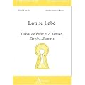 Louise Lab� : D�bat de Folie et d'Amour, Elegies, Sonnets