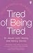 Tired of Being Tired: Rescue Repair Rejuvenate