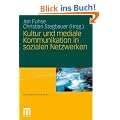 Kultur und mediale Kommunikation in sozialen Netzwerken (Netzwerkforschung)
