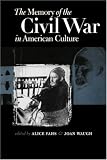 The Memory of the Civil War in American Culture (Civil War America)
