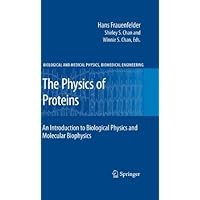 The Physics of Proteins: An Introduction to Biological Physics and Molecular Biophysics (Biological and Medical Physics, Biomedical Engineering)