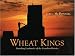 Wheat Kings: Vanishing Landmarks of the Canadian Prairies