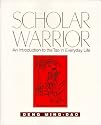 Scholar Warrior: An Introduction to the Tao in Everyday Life