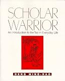 Scholar Warrior: An Introduction to the Tao in Everyday Life