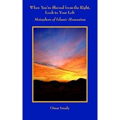 When You're Shoved from the Right, Look to Your Left: Metaphors of Islamic Humanism