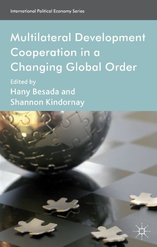 Multilateral Development Cooperation in a Changing Global Order (International Political Economy Series)