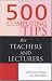 Book 500 COMPUTING TIPS FOR TEACHERS/LECTURERS 2E (500 Tips Series)