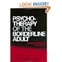 Psychotherapy Of The Borderline Adult: A Developmental Approach