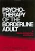 Psychotherapy Of The Borderline Adult: A Developmental Approach