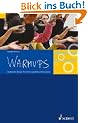 Warmups: Musikalische �bungen f�r Kinder, Jugendliche und Erwachsene